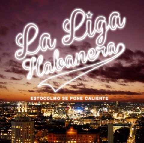 La Liga Habanera - Estocolmo Se Pone Caliente