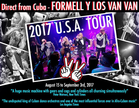 Formell y Los Van Van - 2017 U.S.A. Tour - Direct from Cuba with visas secured - For bookings contact Searock Music at 917.617.5708 & 917.687.2486