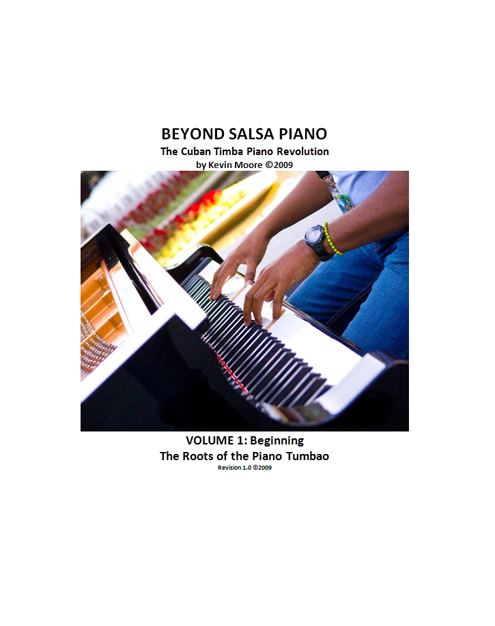 Beyond Salsa Piano - The Cuban Timba Piano Revolution - by Kevin Moore