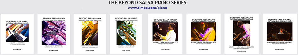 Beyond Salsa Piano - The Cuban Timba Piano Revolution - by Kevin Moore