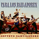 Septeto Santiaguero - Para los bailadores
