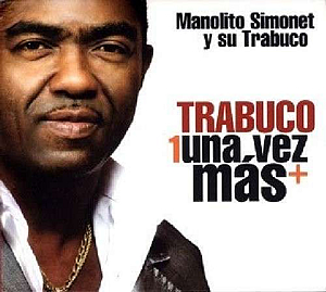 Manolito y su Trabuco - Una Vez Más - Cuban Music - Música Cubana