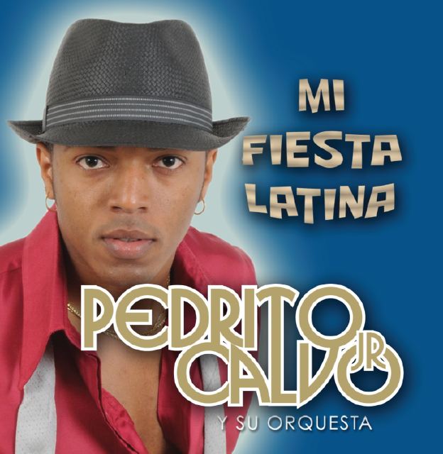 Pedrito Calvo Jr. - Mi Fiesta Latina
