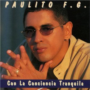 Con La Conciancia TRanquila - Paulito F.G.