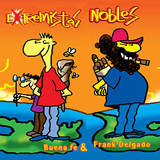 Extremistas Nobles - Buena Fe & Frank Delgado