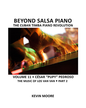 Beyond Salsa Piano Volume 11 - Cesar Pupy Pedroso - Los Van Van - Los Que Son Son - Cuban Music News
