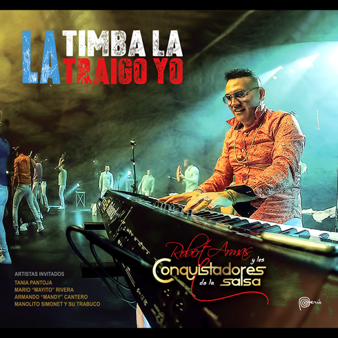 LA TIMBA LA TRAIGO YO - Nuevo Disco + Gira Europa de Robert Armas y los Conquistadores de la Salsa