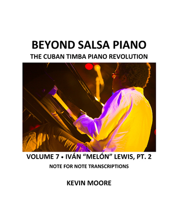Beyond Salsa Piano - The Cuban Timba Piano Revolution - by Kevin Moore - Vol. 7