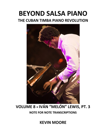 Beyond Salsa Piano - The Cuban Timba Piano Revolution - by Kevin Moore - Vol. 8