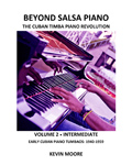 Beyond Salsa Piano - The Cuban Timba Piano Revolution - by Kevin Moore - Vol. 2