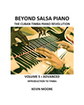 Beyond Salsa Piano - The Cuban Timba Piano Revolution - by Kevin Moore - Vol. 5