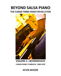 Beyond Salsa Piano - The Cuban Timba Piano Revolution - by Kevin Moore - Vol. 3